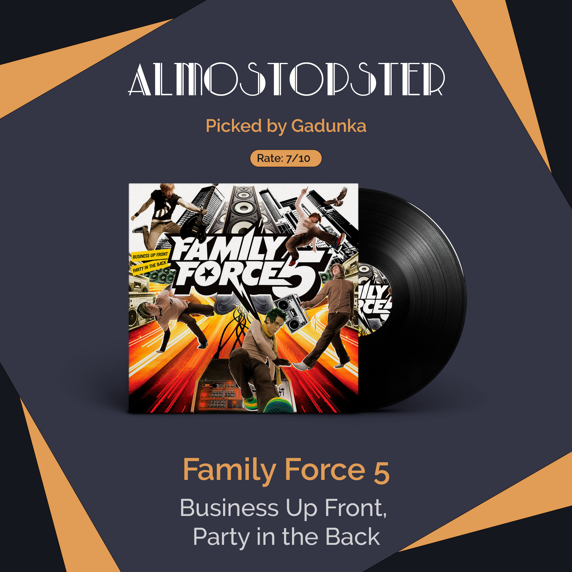 Gadunka's Almostopster: Family Force 5 - Business Up Front/Party in the Back