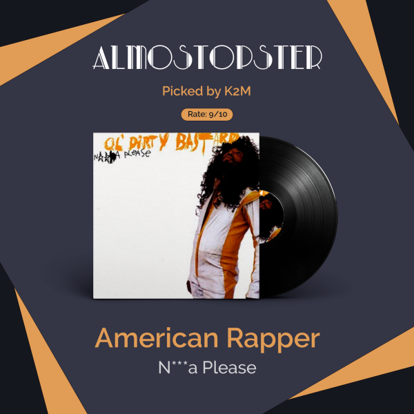 knighttomourning's Almostopster: Ol’ Dirty Bastard - N☆☆★A PLeASe