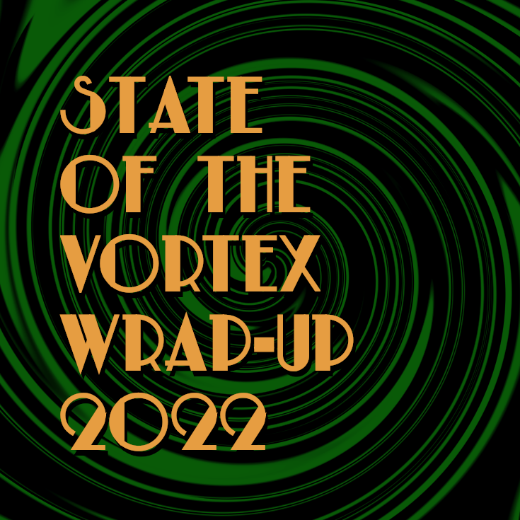 State of the Vortex: 2022 wrap-up