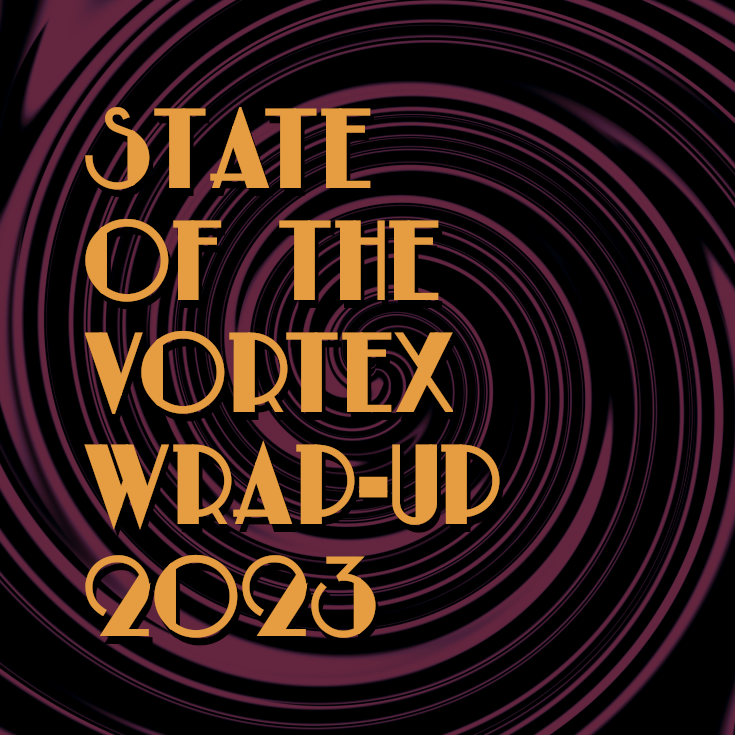 State of the Vortex: 2023 wrap-up